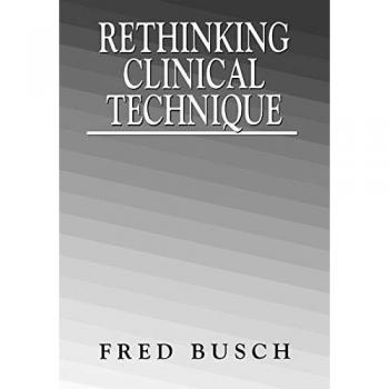 Rethinking Clinical Technique: Innovative Therapeutic Approaches