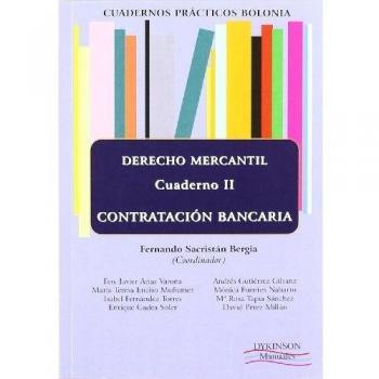 Cuadernos prácticos Bolonia. Derecho Mercantil. Cuaderno II. Contratación bancaria: 2