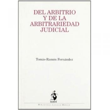 Del Arbitrio y de la Arbitrariedad Judicial