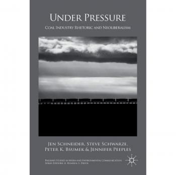 Under Pressure: Coal Industry Rhetoric and Neoliberalism