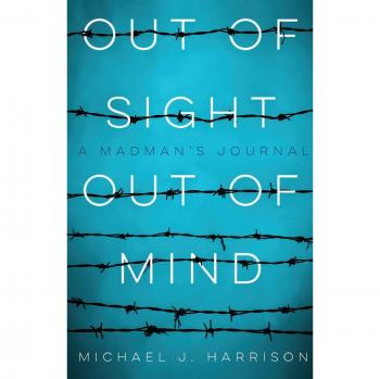 Madman's Journal: Out of Sight, Out of Mind - Paperback Edition