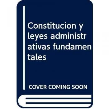 Constitucion y leyes administrativas fundamentales