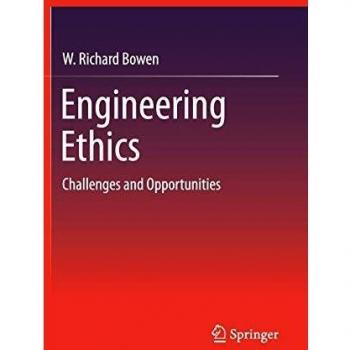 Engineering Ethics: Challenges and Opportunities