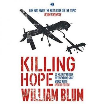 Killing Hope: US Military and CIA Interventions since World War II