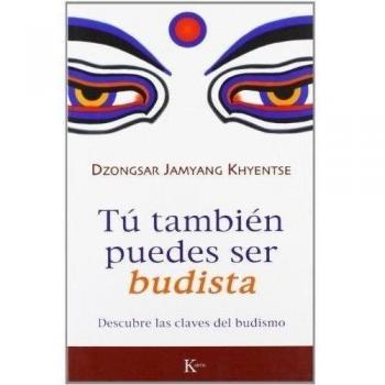 Tú también puedes ser budista: Descubre las claves del budismo