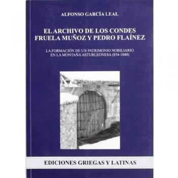 El archivo de los condes Fruela Muñoz y Pedro Flaínez. La formación de un patrimonio nobiliario en la montaña asturleonesa