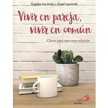 Vivir En pareja, Vivir En Comun: Claves para una sana relación