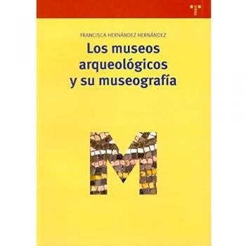 Los museos arqueológicos y su museografía: 221