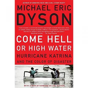 Come Hell or High Water: Hurricane Katrina and the Color of Disaster