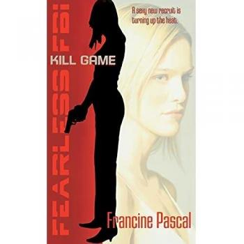 Fearless FBI: Kill Game - Paperback Edition by Francine Pascal