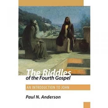 The Riddles Of The Fourth Gospel: An Introduction To John