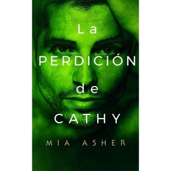 La perdición de Cathy - ASHER, MIA