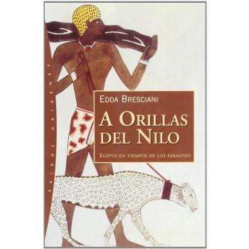 A orillas del Nilo: Egipto en tiempo de los faraones