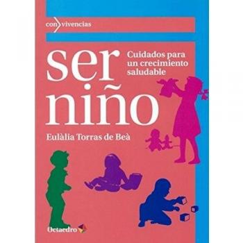 Ser niño: Cuidados para un crecimiento saludable