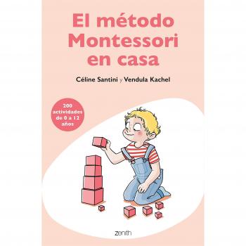 El método Montessori en casa: 200 actividades de 0 a 12 años