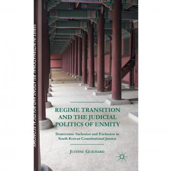 Regime Transition and the Judicial Politics of Enmity: Democratic Inclusion and Exclusion in South Korean Constitutional Justice