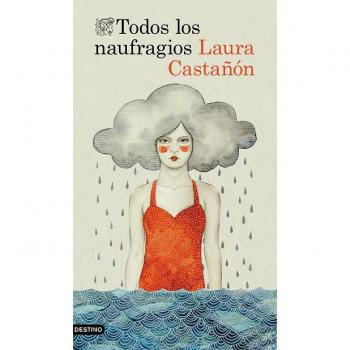 Todos los naufragios - CASTAÑÓN, LAURA