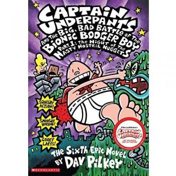 Captain Underpants #6: Captain Underpants & Big Bad Battle of Bionic Booger Boy Pt 1 Nostril Nugget