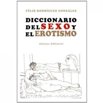 Diccionario del sexo y el erotismo - Félix Rodríguez González