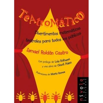 Teatromático: Divertimentos matemáticos teatrales para todos los públicos