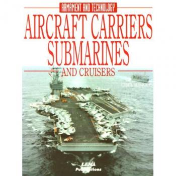 Aircraft Carriers, Submarines and Cruisers