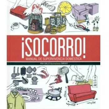 Socorro!: Manual de supervivencia doméstica