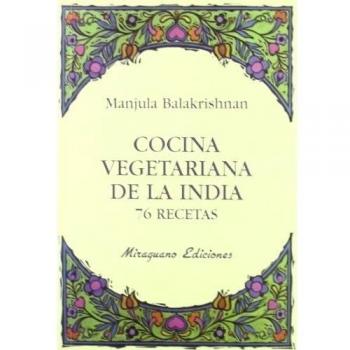 Cocina vegetariana de la India. 76 recetas