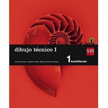 Dibujo técnico I. 1 Bachillerato. Savia - 9788467576597 - Aavv