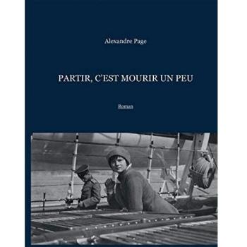 Partir, es morir un poco - Edición Tapa Blanda de Alexandre Page
