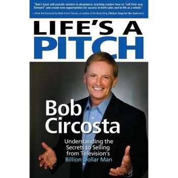 Life's a Pitch: The Proven Sales Formula for Success in Product Marketing