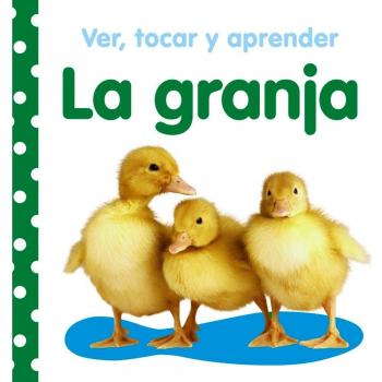 Ver, tocar y aprender. La granja