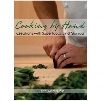 Handcrafted Superfood Recipes: Quinoa Creations by Susan Anderson