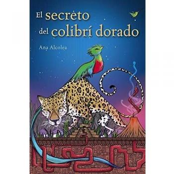 El secreto del colibri dorado literatura juvenil a partir de 12 anos narrativa juvenil