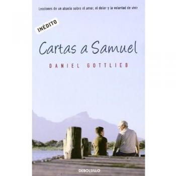 Cartas a Samuel: Lecciones de un abuelo sobre el amor, el dolor y la voluntad de vivir