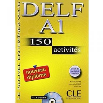 Delf. A1. 150 activites. Per le Scuole superiori. Con CD Audio: 150 activités