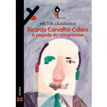 Ricardo Carvalho Calero. A pegada do compromiso