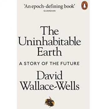 The Uninhabitable Earth: A Story of the Future