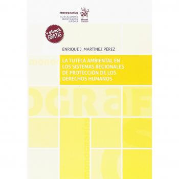 La Tutela Ambiental en los Sistemas Regionales de Protección de los Derechos Humanos