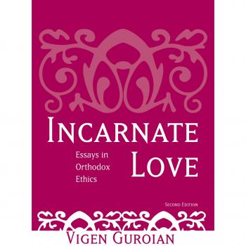 Incarnate Love: Essays in Orthodox Ethics by Vigen Guroian - Second Edition
