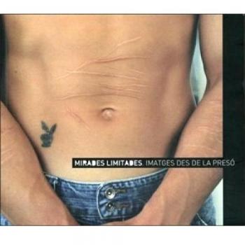 Mirades limitades. Imatges des de la presó