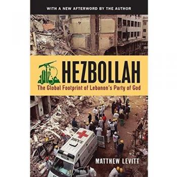 Hezbollah: The Global Footprint of Lebanon's Party of God: The Global Footprint of Lebanon's Party of God