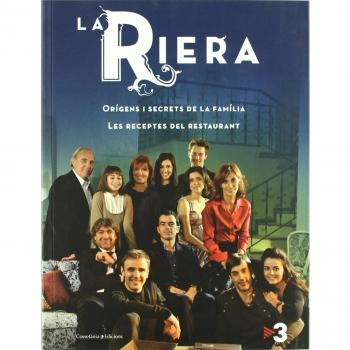 La Riera: Orígens i secrets de la família. Les receptes del restaurant.