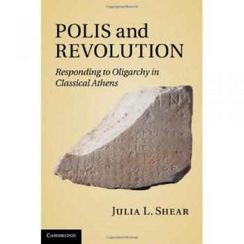 Polis and Revolution: Addressing Oligarchy in Ancient Athens - Academic Book by Julia L. Shear, Cambridge University Press