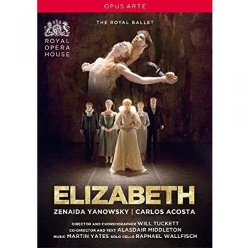 Will Tuckett's Yates: Elizabeth - Royal Opera House 2016 Performance DVD