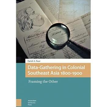 Data-Gathering in Colonial Southeast Asia 1800-1900: Framing the Other