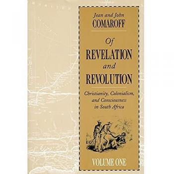 Of Revelation and Revolution, Volume 1: Christianity, Colonialism, and Consciousness in South Africa: 01