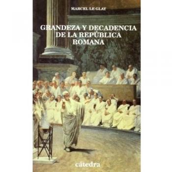 Grandeza y decadencia de la República romana