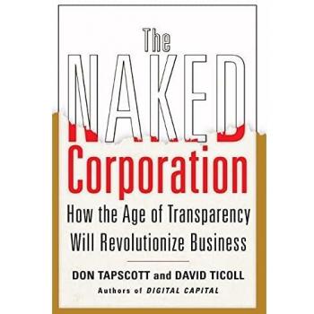 The Naked Corporation: How the Age of Transparency Will Revolutionize Business