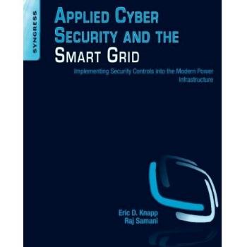 Applied Cyber Security and the Smart Grid: Implementing Security Controls into the Modern Power Infrastructure