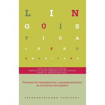Procesos de textualización y gramaticalización en la historia del español